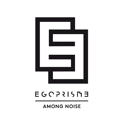 Egoprisme – Among Noise