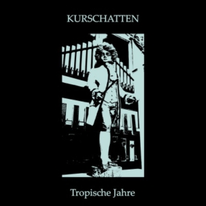 Kurschatten – Tropische Jahre (CD)